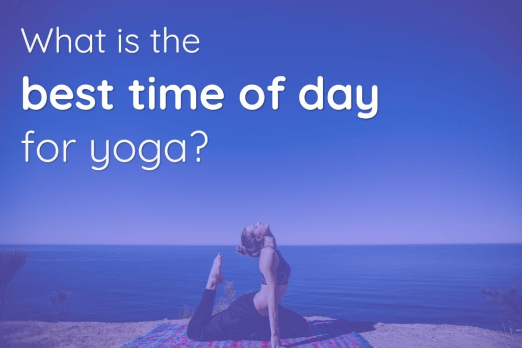 What is the best time of day for yoga?